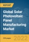 Global Solar Photovoltaic Panel Manufacturing Market Report 2022, by Technology, by End-Use, by Grid Type - Product Image