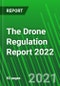  The Drone Regulation Report 2022 - Product Image