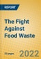 The Fight Against Food Waste - Product Image