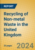 Recycling of Non-metal Waste in the United Kingdom- Product Image