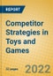 Competitor Strategies in Toys and Games - Product Thumbnail Image