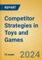 Competitor Strategies in Toys and Games - Product Thumbnail Image