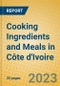 Cooking Ingredients and Meals in Côte d'Ivoire - Product Thumbnail Image