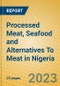 Processed Meat, Seafood and Alternatives To Meat in Nigeria - Product Thumbnail Image