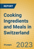 Cooking Ingredients and Meals in Switzerland- Product Image