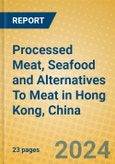 Processed Meat, Seafood and Alternatives To Meat in Hong Kong, China- Product Image