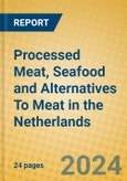 Processed Meat, Seafood and Alternatives To Meat in the Netherlands- Product Image