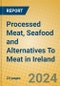 Processed Meat, Seafood and Alternatives To Meat in Ireland - Product Thumbnail Image