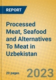 Processed Meat, Seafood and Alternatives To Meat in Uzbekistan- Product Image