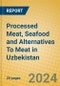 Processed Meat, Seafood and Alternatives To Meat in Uzbekistan - Product Image