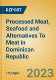Processed Meat, Seafood and Alternatives To Meat in Dominican Republic- Product Image