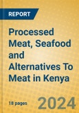 Processed Meat, Seafood and Alternatives To Meat in Kenya- Product Image