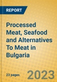Processed Meat, Seafood and Alternatives To Meat in Bulgaria- Product Image