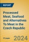 Processed Meat, Seafood and Alternatives To Meat in the Czech Republic - Product Image