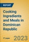Cooking Ingredients and Meals in Dominican Republic - Product Image