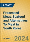 Processed Meat, Seafood and Alternatives To Meat in South Korea- Product Image