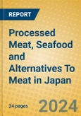 Processed Meat, Seafood and Alternatives To Meat in Japan- Product Image