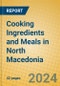Cooking Ingredients and Meals in North Macedonia - Product Image