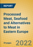 Processed Meat, Seafood and Alternatives to Meat in Eastern Europe- Product Image