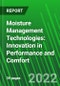 Moisture Management Technologies: Innovation in Performance and Comfort - Product Thumbnail Image