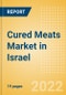 Cured Meats (Savory and Deli Foods) Market in Israel - Outlook to 2025; Market Size, Growth and Forecast Analytics - Product Image