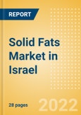 Solid Fats (Oils and Fats) Market in Israel - Outlook to 2025; Market Size, Growth and Forecast Analytics- Product Image