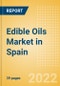 Edible Oils (Oils and Fats) Market in Spain - Outlook to 2025; Market Size, Growth and Forecast Analytics - Product Image