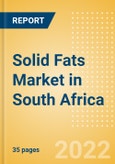 Solid Fats (Oils and Fats) Market in South Africa - Outlook to 2025; Market Size, Growth and Forecast Analytics- Product Image