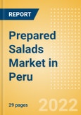Prepared Salads (Savory and Deli Foods) Market in Peru - Outlook to 2025; Market Size, Growth and Forecast Analytics- Product Image