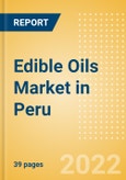 Edible Oils (Oils and Fats) Market in Peru - Outlook to 2025; Market Size, Growth and Forecast Analytics- Product Image