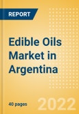 Edible Oils (Oils and Fats) Market in Argentina - Outlook to 2025; Market Size, Growth and Forecast Analytics- Product Image
