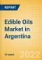 Edible Oils (Oils and Fats) Market in Argentina - Outlook to 2025; Market Size, Growth and Forecast Analytics - Product Thumbnail Image