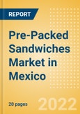 Pre-Packed Sandwiches (Savory and Deli Foods) Market in Mexico - Outlook to 2025; Market Size, Growth and Forecast Analytics- Product Image