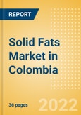 Solid Fats (Oils and Fats) Market in Colombia - Outlook to 2025; Market Size, Growth and Forecast Analytics- Product Image