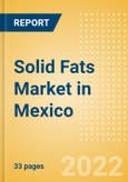 Solid Fats (Oils and Fats) Market in Mexico - Outlook to 2025; Market Size, Growth and Forecast Analytics- Product Image