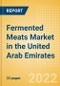 Fermented Meats (Savory and Deli Foods) Market in the United Arab Emirates - Outlook to 2025; Market Size, Growth and Forecast Analytics - Product Thumbnail Image