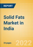 Solid Fats (Oils and Fats) Market in India - Outlook to 2025; Market Size, Growth and Forecast Analytics- Product Image
