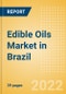 Edible Oils (Oils and Fats) Market in Brazil - Outlook to 2025; Market Size, Growth and Forecast Analytics - Product Thumbnail Image