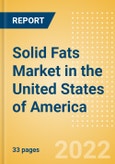 Solid Fats (Oils and Fats) Market in the United States of America - Outlook to 2025; Market Size, Growth and Forecast Analytics- Product Image