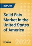 Solid Fats (Oils and Fats) Market in the United States of America - Outlook to 2025; Market Size, Growth and Forecast Analytics- Product Image