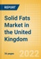 Solid Fats (Oils and Fats) Market in the United Kingdom - Outlook to 2025; Market Size, Growth and Forecast Analytics - Product Thumbnail Image