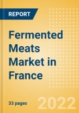 Fermented Meats (Savory and Deli Foods) Market in France - Outlook to 2025; Market Size, Growth and Forecast Analytics- Product Image