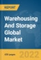 Warehousing And Storage Global Market Report 2022: By End-Use, By Ownership - Product Image