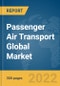 Passenger Air Transport Global Market Report 2022: By Class, By End-Use - Product Image