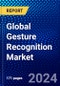 Global Gesture Recognition Market (2023-2028) by Technology Type, Authentication, Applications, and Geography, Competitive Analysis, Impact of Covid-19, Impact of Economic Slowdown & Impending Recession with Ansoff Analysis - Product Image