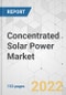 Concentrated Solar Power Market - Global Industry Analysis, Size, Share, Growth, Trends, and Forecast, 2021-2031 - Product Image
