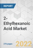 2-Ethylhexanoic Acid Market - Global Industry Analysis, Size, Share, Growth, Trends, and Forecast, 2021-2031- Product Image
