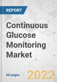 Continuous Glucose Monitoring Market - Global Industry Analysis, Size, Share, Growth, Trends, and Forecast, 2021-2028- Product Image