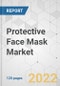Protective Face Mask Market - Global Industry Analysis, Size, Share, Growth, Trends, and Forecast, 2021-2031 - Product Image