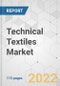 Technical Textiles Market - Global Industry Analysis, Size, Share, Growth, Trends, and Forecast, 2021-2031 - Product Image